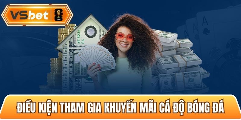 Quy định chung cần biết khi tham gia khuyến mãi cá độ bóng đá