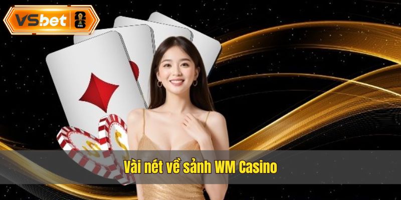 Sảnh WM Casino là sảnh chơi uy tín nhất hiện nay
