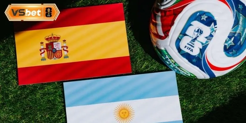 Kết quả nhận định Tây Ban Nha và Argentina từ chuyên gia